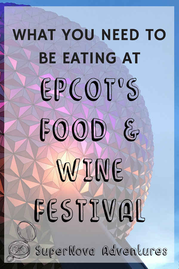 EPCOT Food and Wine Festival | Foods to Try | When to Go