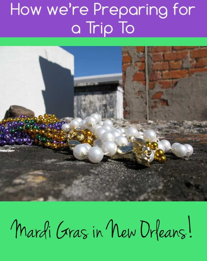 How we're preparing to go to Mardi Gras in New Orleans!