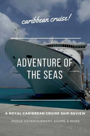 Cruise Ship Review | Royal Caribbean Adventure of the Seas