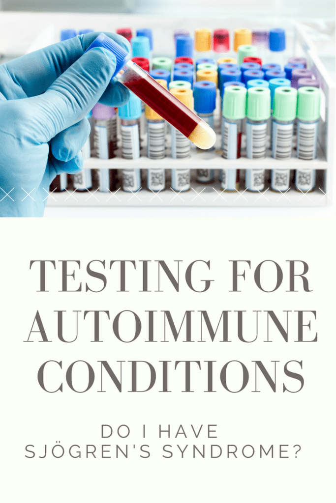 Testing for Autoimmune Conditions - Sjogren's Syndrome