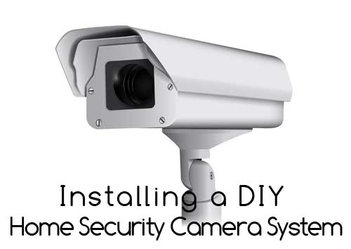 Installing DIY Home Security Cameras